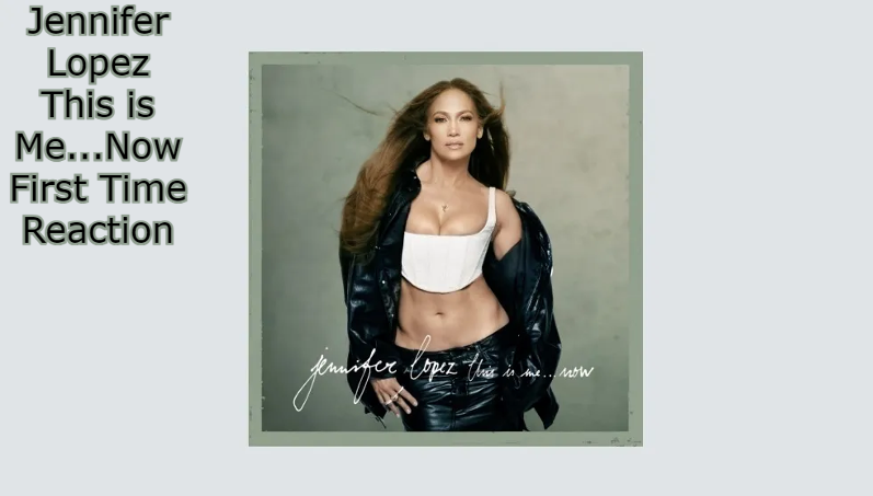 jennifer lopez this is me now reaction